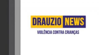 Violência contra crianças | Drauzio News #23