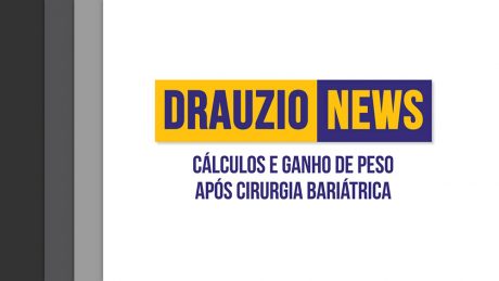 Thumbnail do Drauzio News 12, sobre cálculos no corpo e ganho de peso após bariátrica.